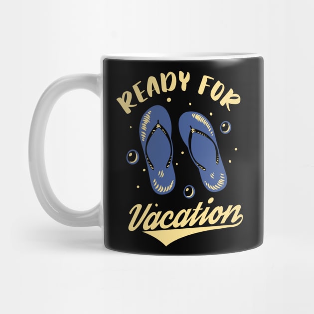 Ready for Vacation Holiday Summer Beach by Foxxy Merch